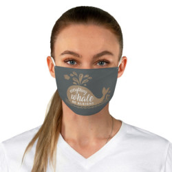 Everything Whale be Alright Fabric Face Mask