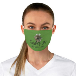 Giving up? Its not me Fabric Face Mask