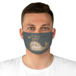Everything Whale be Alright Fabric Face Mask