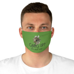 Giving up? Its not me Fabric Face Mask