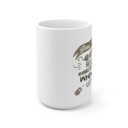 A Good Idea Becomes a Great Idea When You Let it out Ceramic Mug