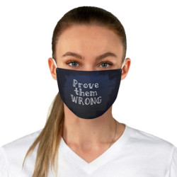Prove them wrong Fabric Face Mask