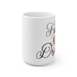 Follow your dreams Ceramic Mug